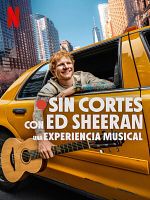 Cartel de Sin cortes con Ed Sheeran: Una experiencia musical