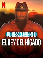 Cartel de Al descubierto: El Rey del Hígado