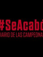 Cartel de #SeAcabó: Diario de las campeonas