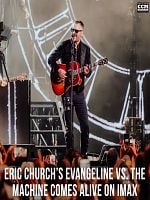 Cartel de Eric Church: Evangeline vs. The Machine Comes Alive - The IMAX Experience