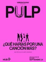 Cartel de PULP: ¿Qué harías por una canción más?