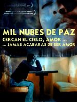 Cartel de Mil nubes de paz cercan el cielo, amor, jamás acabarás de ser amor