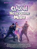 Cartel de Claudia no se quiere morir