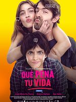 Cartel de Qué pena tu vida