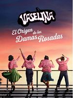 imagen de Vaselina: El origen de las damas rosadas