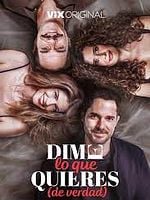 Cartel de Dime lo que Quieres (De Verdad)