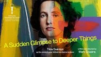 imagen de 'A Sudden Glimpse to Deeper Things' - Tráiler Oficial