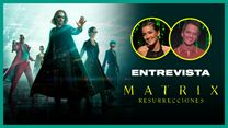 'Matrix: Resurrecciones' - Entrevista