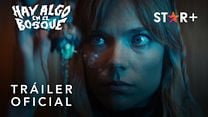 imagen de 'Hay algo en el bosque' - Tráiler oficial - Star+