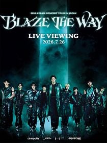 2026 &TEAM CONCERT TOUR 'BLAZE THE WAY' in JAPAN LIVE VIEWING