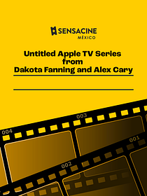 Untitled Apple TV Series from Dakota Fanning and Alex Cary