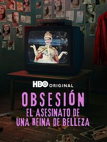 Obsesión: El Asesinato de una Reina de Belleza