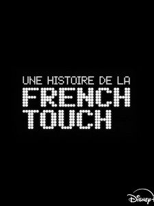 Cartel de Une Histoire de la French Touch Temporada 1