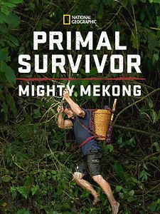 Cartel de Primal Survivor: Mighty Mekong Temporada 1