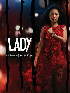 Cartel de Lady, La Vendedora de Rosas Temporada 1