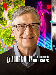 Cartel de ¿Y ahora qué? El futuro según Bill Gates Temporada 1