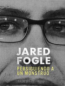 Cartel de Jared Fogle: Persiguiendo a un monstruo Temporada 1