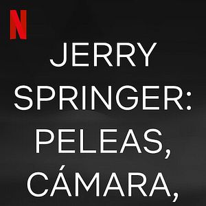 Foto Jerry Springer: Peleas, cámara, ¡acción!