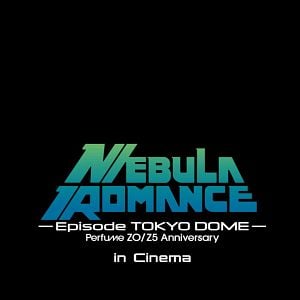Foto Perfume Zo/z5 Anniversary "Nebula Romance" Episode Tokyo Dome In Cinema