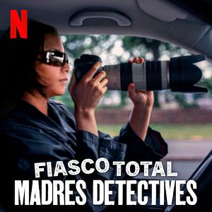 Foto Fiasco total: Madres detectives