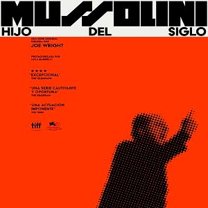 Foto Mussolini: Hijo del Siglo