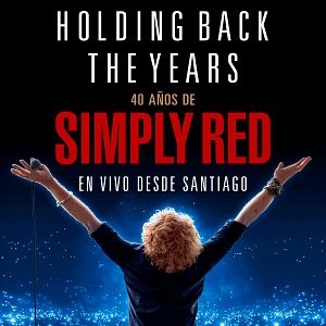 Foto Holding Back the Years: 40 Years of Simply Red en Vivo desde Santiago