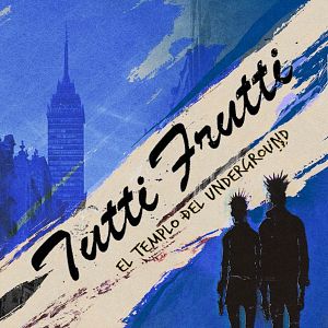 Foto Tutti Frutti: El Templo del Underground