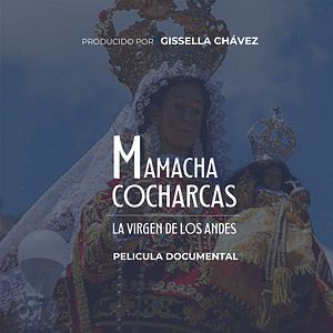 Foto Mamacha Cocharcas : La Virgen de los Andes