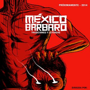 Foto México Bárbaro