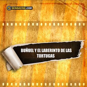 Foto Buñuel en el Laberinto de las Tortugas