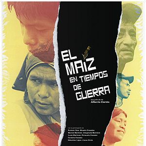 Foto El Maíz en Tiempos de Guerra