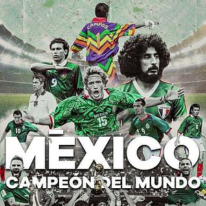 Foto México Campeón del Mundo