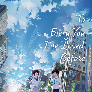 Foto To Every You I've Loved Before