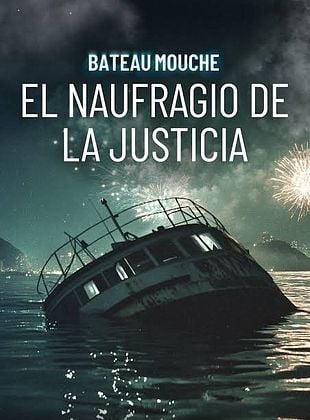 Cartel de Bateau Mouche: El Naufragio de la Justicia