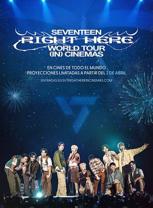 Cartel de  SEVENTEEN [RIGHT HERE] WORLD TOUR IN CINEMAS