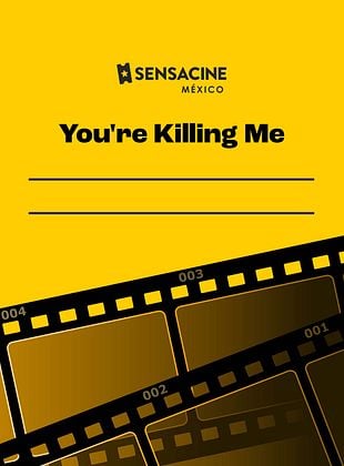 Cartel de You're Killing Me