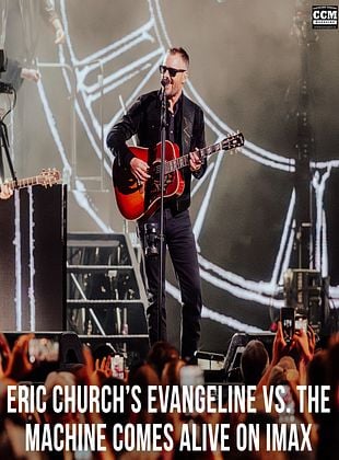 Eric Church: Evangeline vs. The Machine Comes Alive - The IMAX Experience