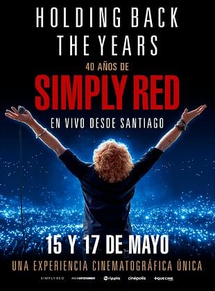 Cartel de  Holding Back the Years: 40 Years of Simply Red en Vivo desde Santiago