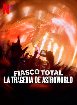 Cartel de  Fiasco total: La tragedia de Astroworld