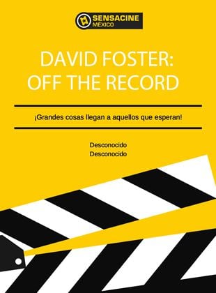 David Foster: Off the Record