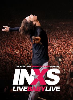  INXS: Live Baby Live at Wembley Stadium
