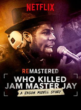  ReMastered ¿Quién mató a Jam Master Jay?