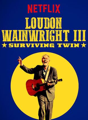  Loudon Wainwright III: Surviving Twin
