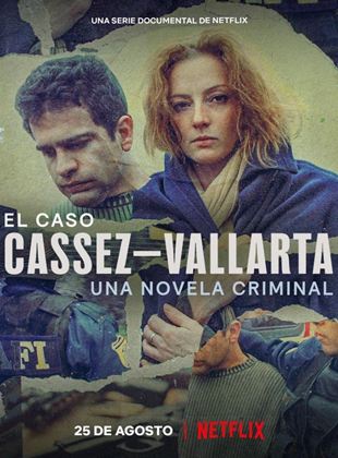 El caso Cassez-Vallarta: Una novela criminal