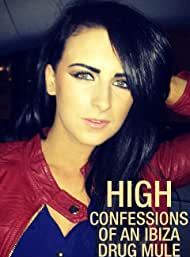 High: Confessions of an Ibiza Drug Mule