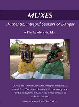 Muxes: Auténticas, intrépidas y buscadoras de peligro