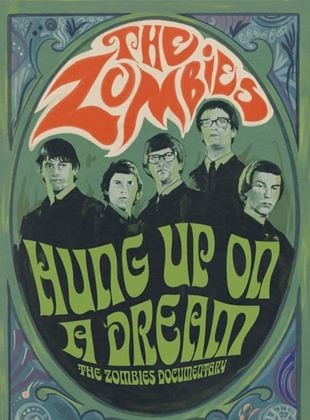  Hung Up on a Dream: The Zombies Documentary
