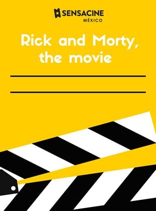 Rick and Morty, the movie