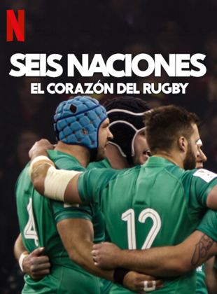 Seis Naciones: El corazón del rugby