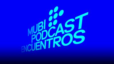 Conoce el podcast de MUBI con estrellas mexicanas para verdaderos cinéfilos